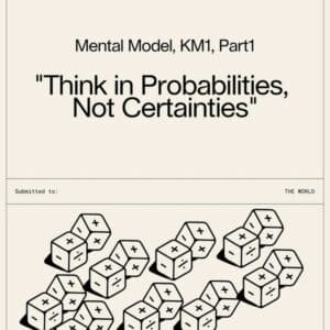 philosophy-of-k-mental-model-series-think-in-probabilities-not-certainties
