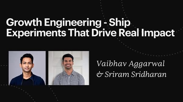 growth-engineering-ship-experiments-that-drive-real-impact